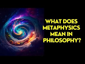 What Does Metaphysics Mean In Philosophy ?