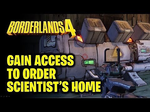 A Lot to Process - Gain Access to Order Scientist's Home | Borderlands 4