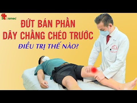 Đứt bán phần Dây chằng chéo trước - Điều trị thế nào? | Bác sĩ Thể thao Nguyễn Trọng Thuỷ