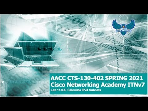 AACC - Spring 2021 CTS-130 CCNA ITNv7 Lab 11.6.6: Calculate IPv4 Subnets