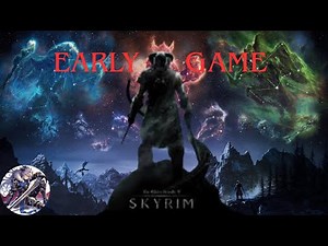 Skyrim - perfect start to early game, part 1