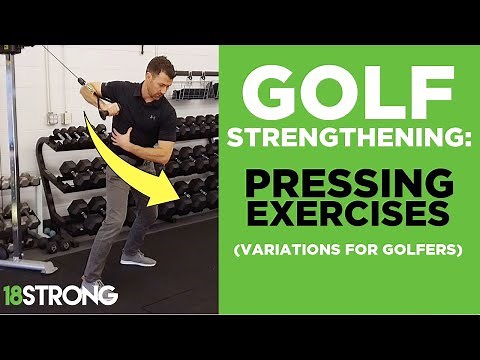 Golf Strengthening: Pressing Exercises (VARIATIONS FOR GOLFERS)