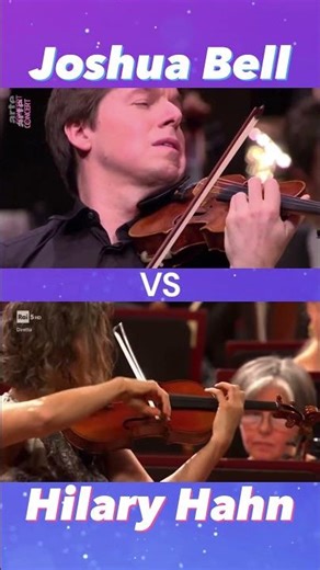 Who played it better: Joshua Bell or Hilary Hahn?