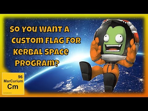 How To Install Your Own Custom Flag in Kerbal Space Program.