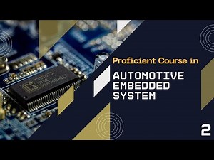 Proficient Course in Automotive Embedded System Episode - 2