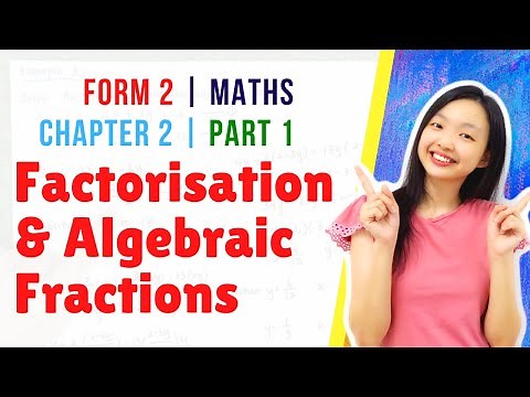 中文讲解 Form 2 Maths Chapter 2 : Factorisation And Algebraic Fractions | Pemfaktoran & Pecahan 【Part 1】