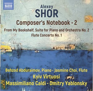 Alexey Shor, Behzod Abduraimov, Jasmine Choi, Kyiv Virtuosi, Massimiliano Caldi, Dmitry Yablonsky - Composer's Notebook • 2