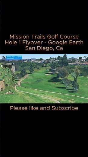 Mission Trails Golf Course | Google Earth | Hole 1 Flyover | San Diego, Ca