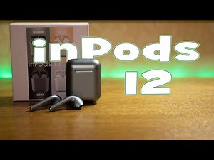 inPods i12 | Распаковка, обзор и тесты