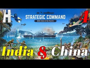 Strategic Command WWII: War in the Pacific | India and China | First Look | Part 4
