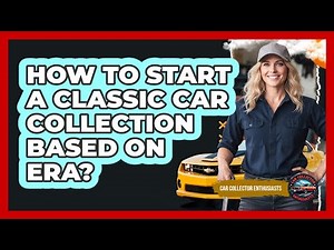 How To Start a Classic Car Collection Based On Era?