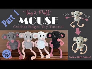"Tug & Pull" Mouse No-Sew Crochet Fidget Toy - Free Pattern - Part 1