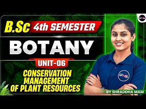 BSc Botany 4th Semester Unit-6 Conservation And Management of Plant Resources | BSc 4th Sem Botany