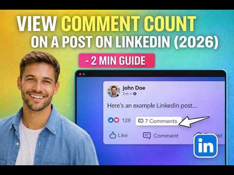 View Comment Count on a Post on LinkedIn 2026 2 Min Guide