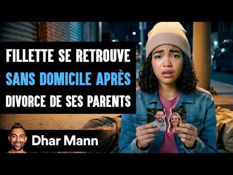 Une Fillette Se Retrouve SANS DOMICILE APRÈS Le Divorce De Ses Parents | Dhar Mann Studios