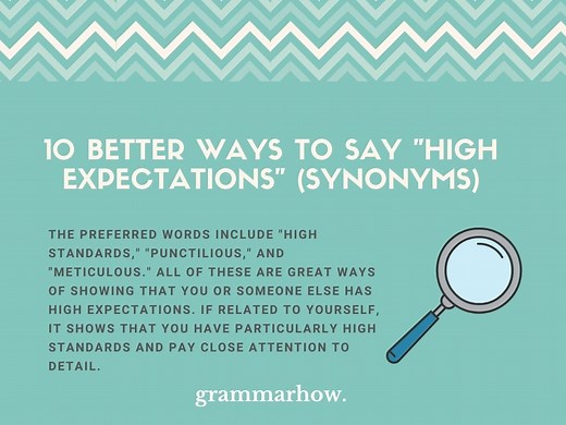 10 Better Ways To Say "High Expectations" (Synonyms)