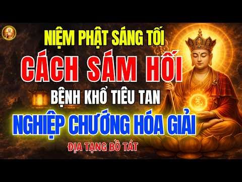 Kinh Địa Tạng Dạy Sám Hối Sáng Tối 🙏 Giúp Tâm An Nhẹ Lòng Cuộc Sống Dần Tốt Hơn