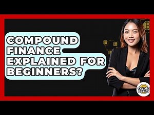 Compound Finance Explained For Beginners? - CryptoBasics360.com