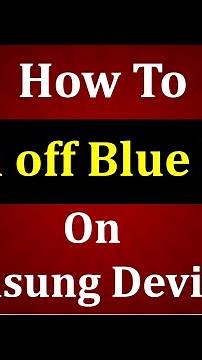 How to Turn OFF Blue Light on Samsung Galaxy