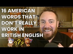 16 American Words that Don't make sense in British English