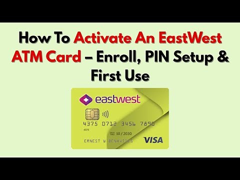 How To Activate An EastWest ATM Card – Enroll, PIN Setup & First Use