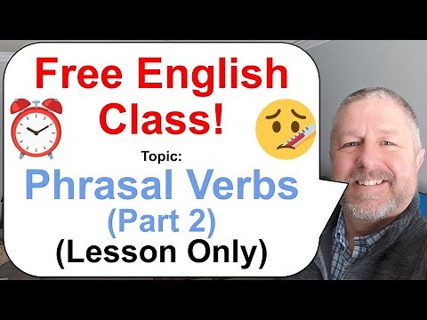 Phrasal Verbs Part 2! Let's Learn English! ⏰🤒🔭 (Lesson Only)