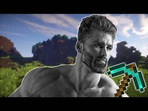 If GigaChad Plays Minecraft