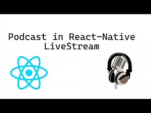 Build a podcast app in React-Native LiveStream - Day 1
