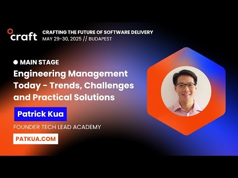 Engineering Management Today - Trends, Challenges and Practical Solutions - Patrick Kua | Craft 2025