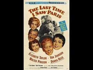 The Last Time I Saw Paris 1954 Elizabeth Taylor Drama, Romance Full Length Movie