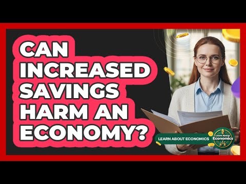 Can Increased Savings Harm An Economy?
