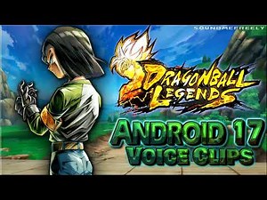 All Android 17 Voice Clips • Dragon Ball Legends • Voice Lines (Chuck Huber) - ENGLISH