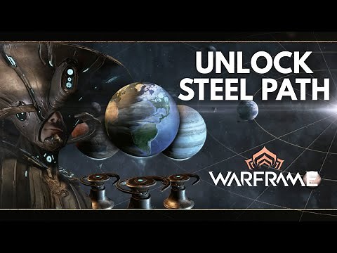 How To Unlock Steel Path In Warframe