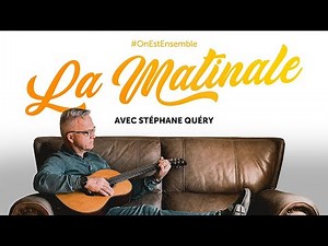 ATTACHONS NOUS À LA GRÂCE - La matinale avec Stéphane Quéry
