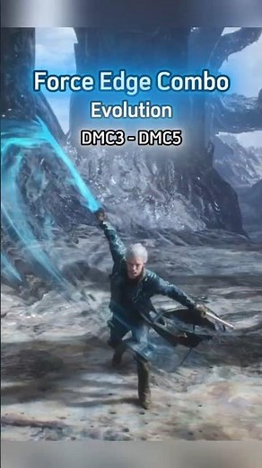 Vergil [ Force Edge ] Combo Evolution || DMC3 - DMC4 - DMC5