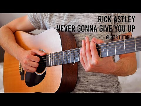 Rick Astley - Never Gonna Give You Up EASY Guitar Tutorial With Chords / Lyrics