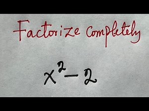 FACTORIZE x^2-2. Factorization of x²-2