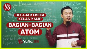 Bagian-bagian Atom, Gambar Atom, dan Penulisan Notasi Atom (Belajar Fisika Kelas 9) – Kak Hasan