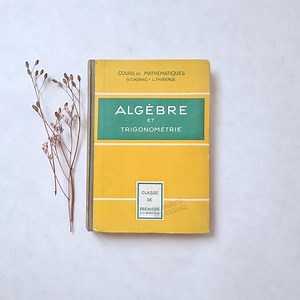 Vintage School Textbook/algebra Trigonometry/mathematics Lesson/50s Edition/exercises Problems/academic Education/french Scholastic - Etsy
