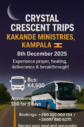 12K views · 267 reactions |  CRYSTAL CRESCENT TRIPS – KAKANDE MINISTRIES, KAMPALA   8th December 2025 Experience prayer, healing, deliverance & breakthrough! ✨ Travel (Return):  Bus: K4,500 ✈️ Flight: K12,500  Accommodation: $50 for 5 days  Bookings: +260 760 000 154 / 097 880 6275  Secure your seat and encounter the power of Jesus Christ! Follow Bro Silwamba | Bro Silwamba | Facebook