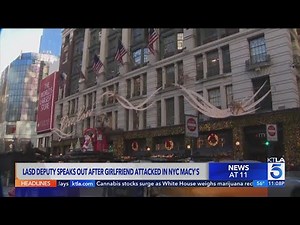 LASD deputy speaks out after his girlfriend was stabbed at Macy's in New York City
