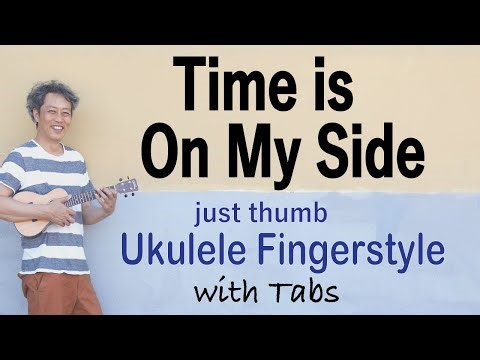 Time Is On My Side (The Rolling Stones) [Ukulele Fingerstyle] Play-Along with TABs