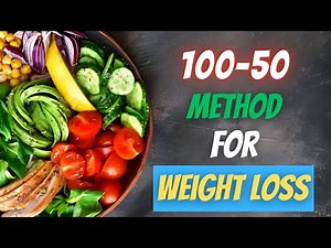The 100-50 Method For Weight Loss [Complete Guide]