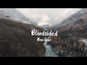 Blindsided - Bon Iver (Lyrics)