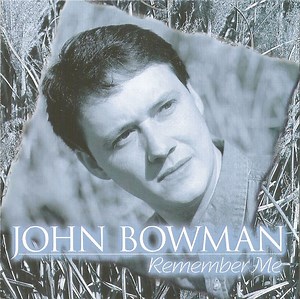 John Bowman - Remember Me