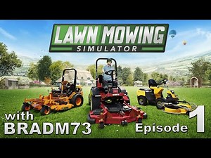 LAWN MOWING SIMULATOR - Is it AWESOME??? - Episode 1 - GETTING STARTED