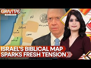Israel's Biblical Map Sparks Fresh Tension With Arab Countries Amidst West Asia Wars | GRAVITAS