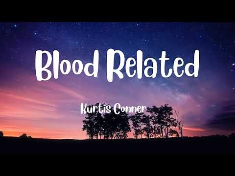 Kurtis Conner - Blood related (lyrics)