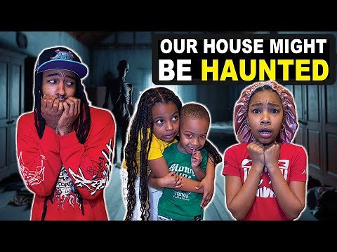 Our House Might Be Haunted...