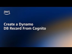 Automatically Create a Dynamo DB Record from a Cognito User Pool | Amazon Web Services